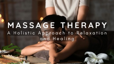The Benefits of a Holistic Approach to Massage Therapy